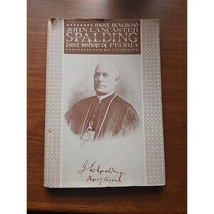 Most Reverend John Lancaster Spalding Bishop of Peoria HCDJ 1960 Rev J J Cosgrov